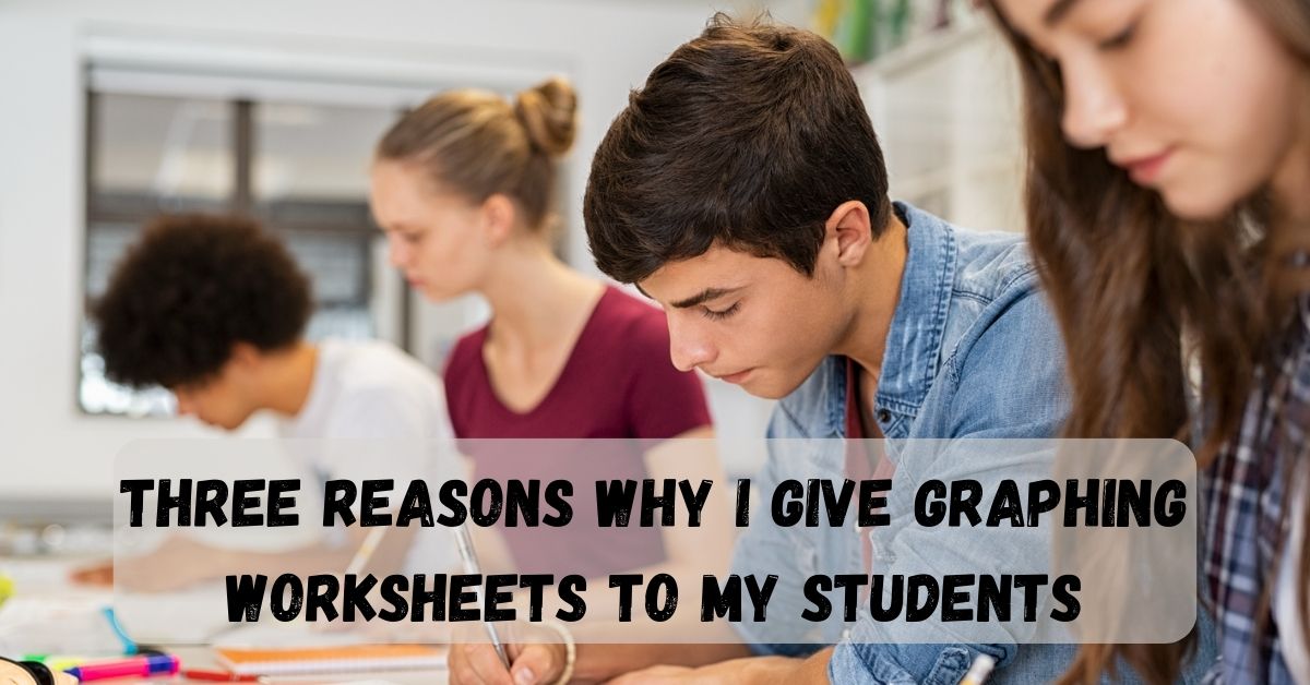 Why I use graphing worksheets in my science class